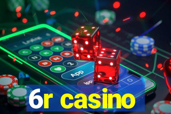 6r casino